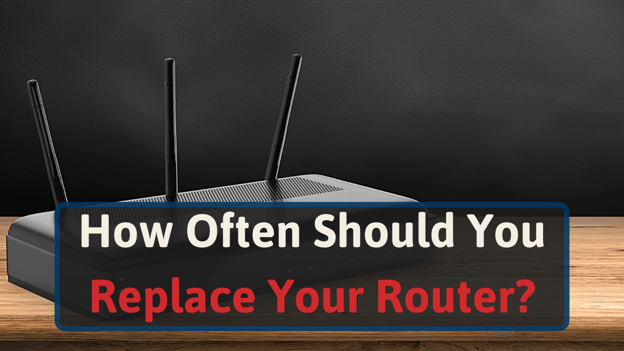 Jak často bych měl vyměnit router?