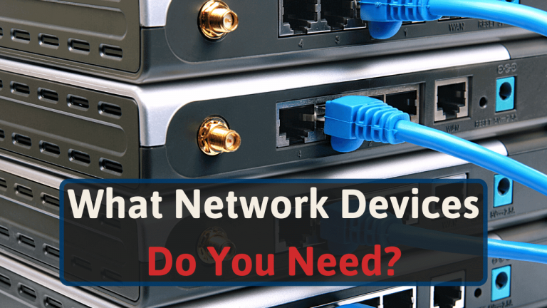 What Network Devices Do you need