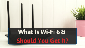 What Is Wi-Fi 6