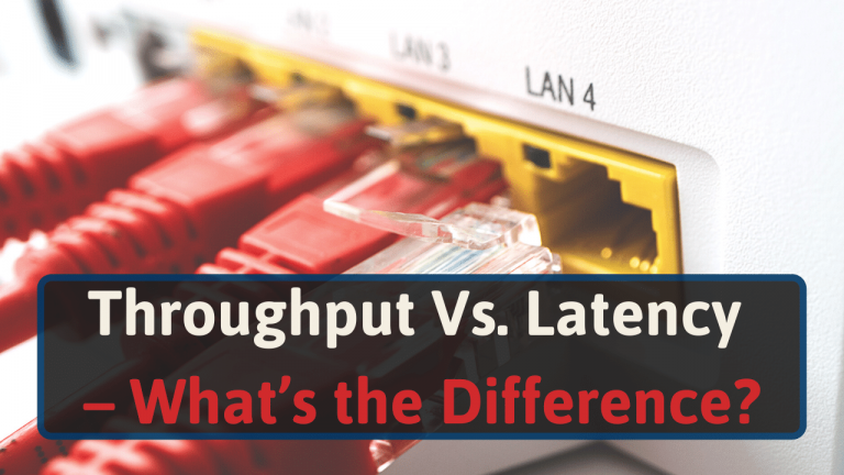 Throughput Vs. Latency – What’s the Difference