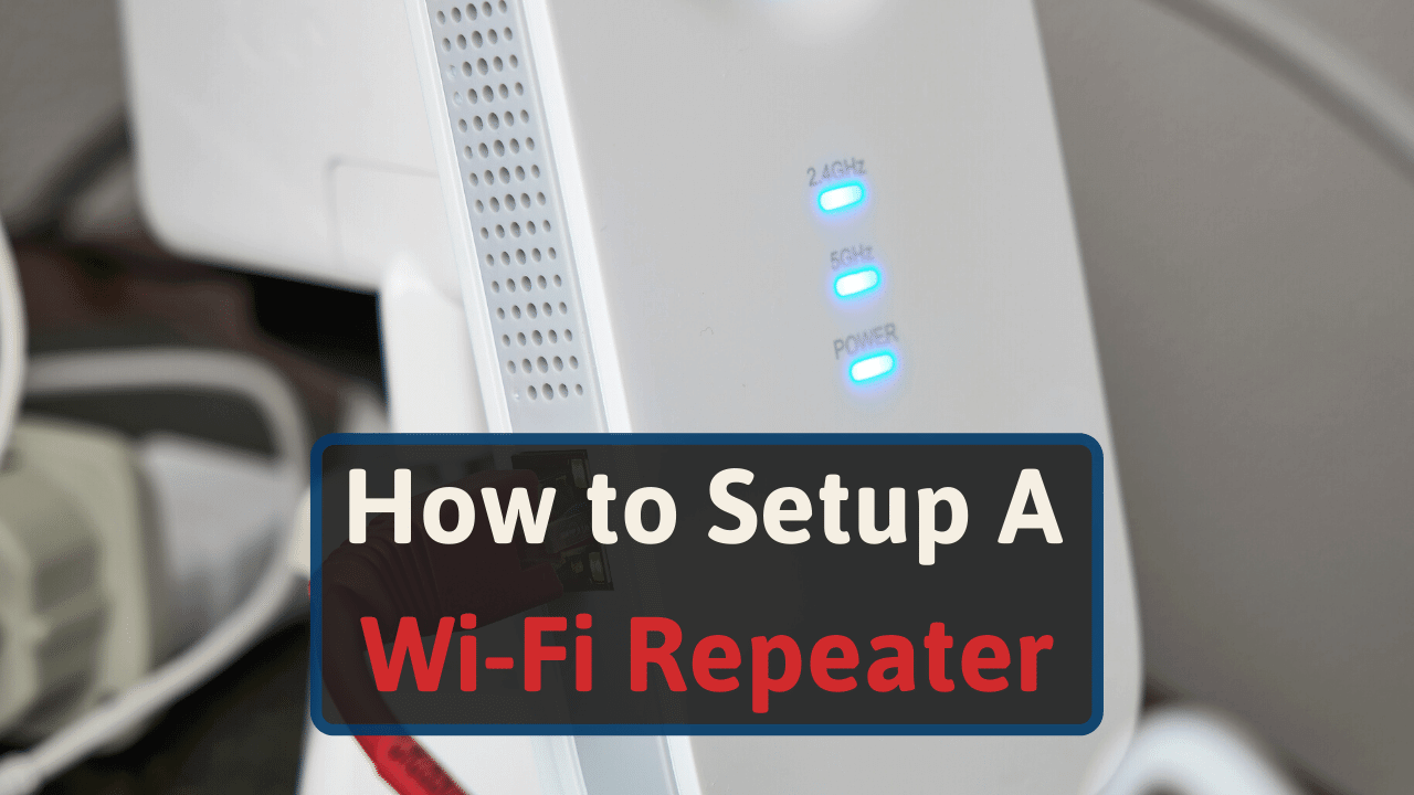 How to Setup WiFi Extender Connection by 7 methods?