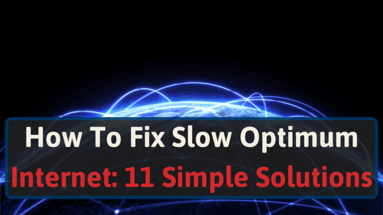 How To Fix Slow Optimum Internet 11 Simple Solutions