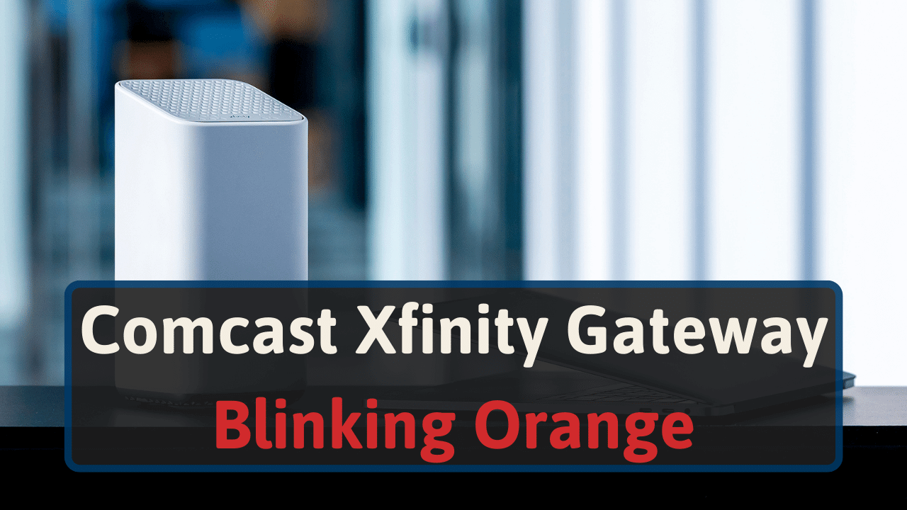 text silk article Comcast Xfinity Modem/Router Blinking Orange - 7 Fixes