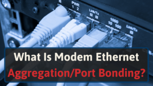 What Is Modem Ethernet AggregationPort Bonding